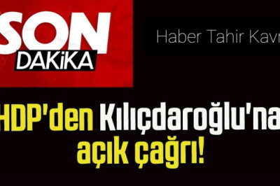 HDP’den Kılıçdaroğlu’na açık çağrı!