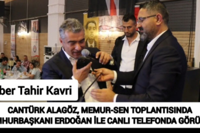 CANTÜRK ALAGÖZ, MEMUR-SEN TOPLANTISINDA CUMHURBAŞKANI ERDOĞAN İLE CANLI TELEFONDA GÖRÜŞTÜ