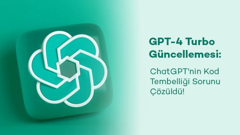 ChatGPT’nin Kod Yazma Görevlerini Tamamlama Sorunu GPT-4 Turbo ile Giderildi